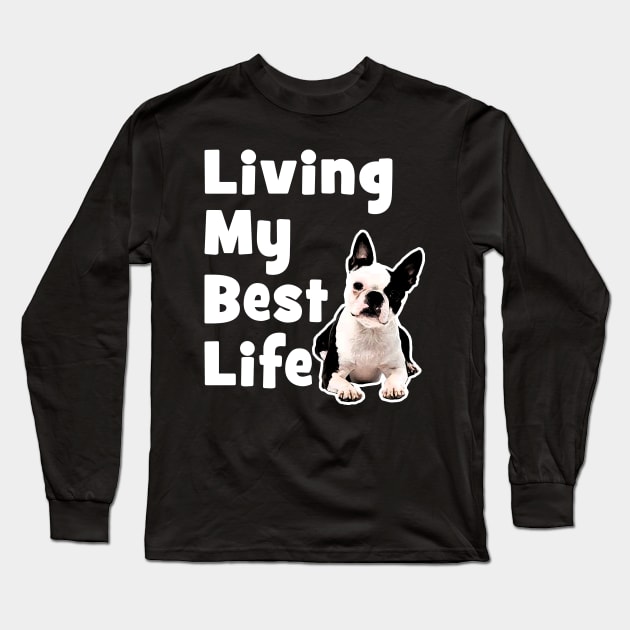 Living My Best Life - Dog Long Sleeve T-Shirt by BeesEz